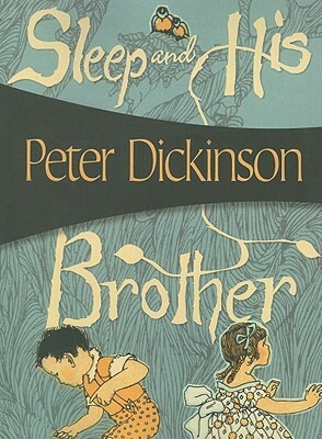 Sleep and His Brother by Peter Dickinson