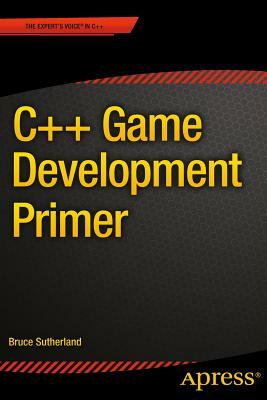 C++ Game Development Primer by Bruce Sutherland