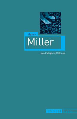 Henry Miller by David Stephen Calonne