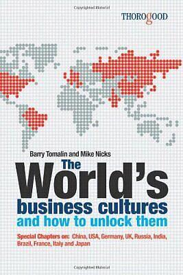 The World's Business Cultures and how to Unlock Them by Barry Tomalin, Mike Nicks