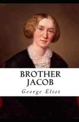 Brother Jacob Illustrated by George Eliot