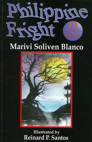 Philippine Fright: 13 Scary Stories by Marivi Soliven Blanco