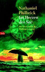 Im Herzen der See: Die letzte Fahrt des Walfängers Essex by Nathaniel Philbrick