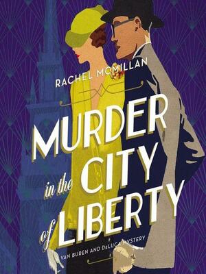 Murder in the City of Liberty by Rachel McMillan