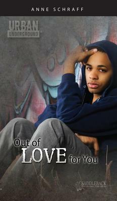 Out of Love for You by Anne Schraff