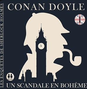 Un scandale en Bohême by Arthur Conan Doyle