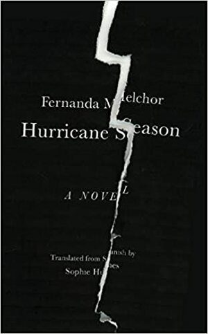 Hurricane Season by Fernanda Melchor