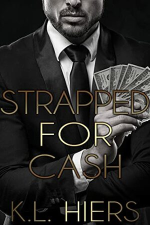 Strapped for Cash by K.L. Hiers