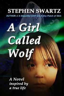A Girl Called Wolf by Stephen Swartz