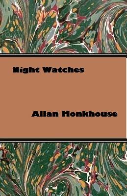 Night Watches by Allan Monkhouse