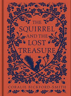 The Squirrel and the Lost Treasure by Coralie Bickford-Smith