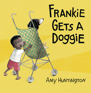 Frankie Gets a Doggie by Amy Huntington