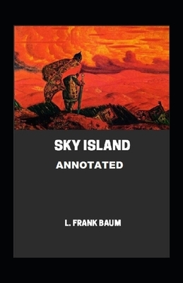 Sky Island Annotated by L. Frank Baum