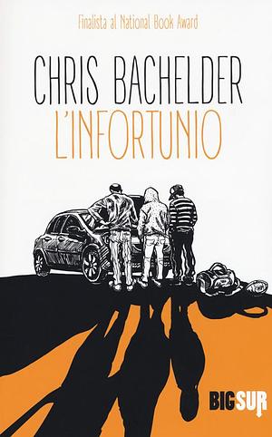 L'infortunio by Chris Bachelder