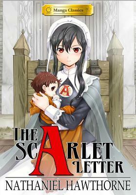 Manga Classics: The Scarlet Letter by W.T. Francis, Crystal S. Chan, SunNeko Lee, Nathaniel Hawthorne, Stacy King