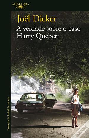 A verdade sobre o Caso Harry Quebert by Joël Dicker