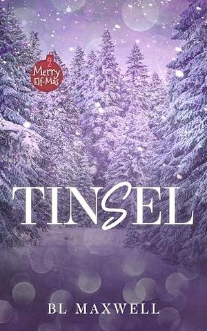 Wrapped Up In Tinsel by B.L. Maxwell, B.L. Maxwell