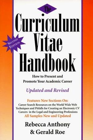 The Curriculum Vitae Handbook: How to Present and Promote Your Academic Career by Gerald Roe, Rebecca Anthony