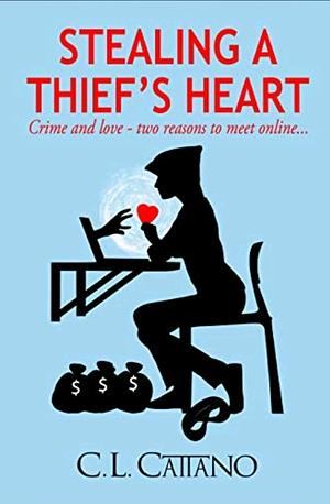 Stealing A Thief's Heart by C.L. Cattano