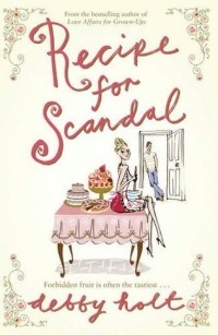 Recipe For Scandal by Debby Holt