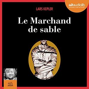 Le Marchand de sable by Lars Kepler