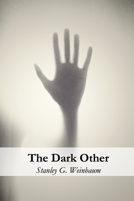 The Dark Other by Stanley G. Weinbaum