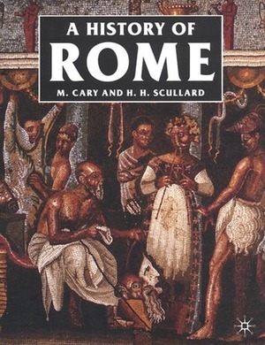 A History of Rome by H.H. Scullard, Max Cary