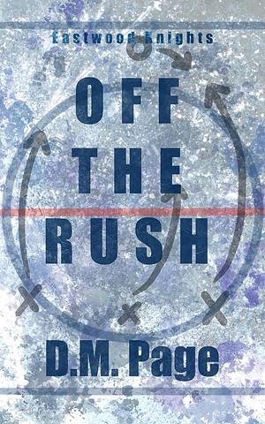 Off The Rush by D.M. Page