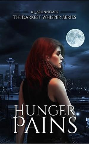 Hunger Pains by B.L. Brunnemer