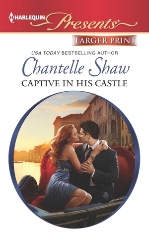 Captive in His Castle by Chantelle Shaw