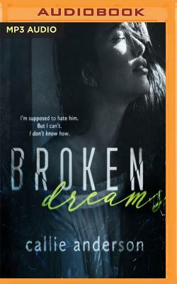 Broken Dreams by Callie Anderson
