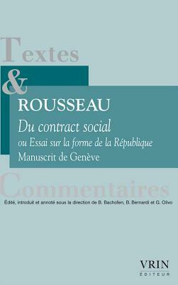 Du Contrat Social Ou Essai Sur La Forme de la Republique: Manuscrit de Geneve by Jean-Jacques Rousseau