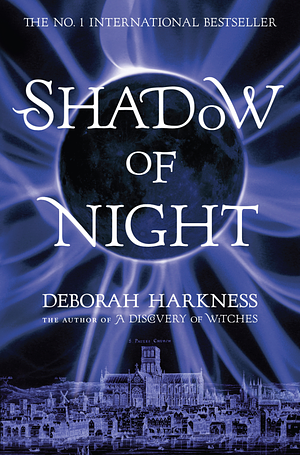 Shadow of Night by Deborah Harkness