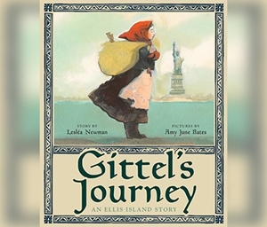 Gittel's Journey: An Ellis Island Story by Lesléa Newman