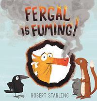 Fergal is Fuming by Robert Starling, Robert Starling
