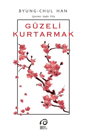 Güzeli Kurtarmak by Byung-Chul Han