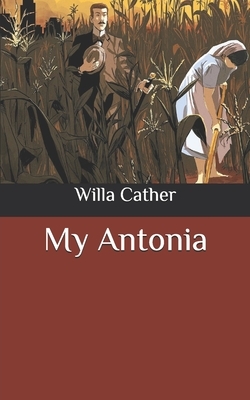 My Antonia by Willa Cather