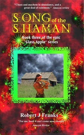 Song of the Shaman by Robert J. Franks