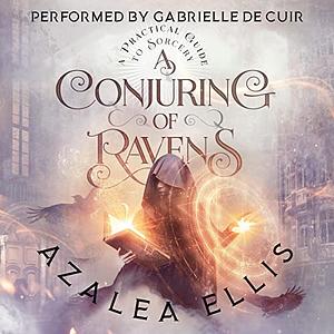 A Conjuring of Ravens: A Magepunk Progression Fantasy by Azalea Ellis