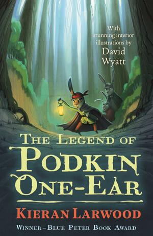 The Legend of Podkin One-Ear by Kieran Larwood