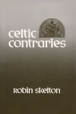Celtic Contraries by Robin Skelton