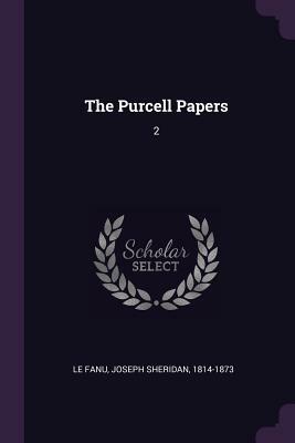 The Purcell Papers, Vol. II by J. Sheridan Le Fanu