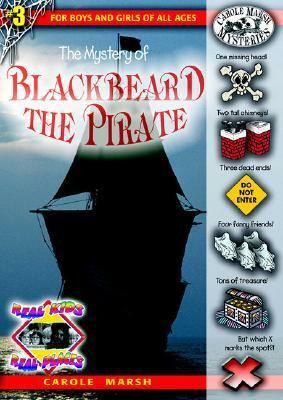 The Mystery of Blackbeard the Pirate by Carole Marsh