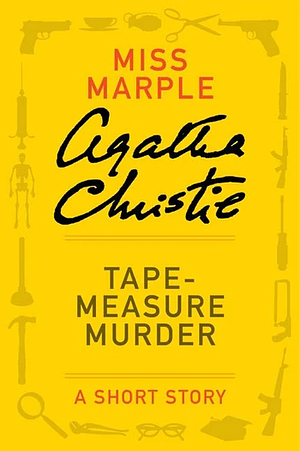 Tape-Measure Murder by Agatha Christie