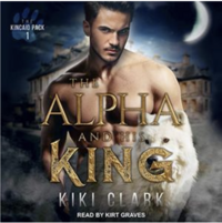 The Alpha and His King by Kiki Clark