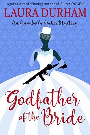Godfather of the Bride by Laura Durham