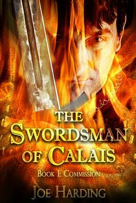 The Swordsman of Calais: Part 1 Commission by Joe Harding