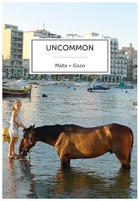 Uncommon Malta & Gozo by Emma Mattei