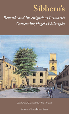 Sibbern's Remarks and Investigations Primarily Concerning Hegel's Philosophy by 