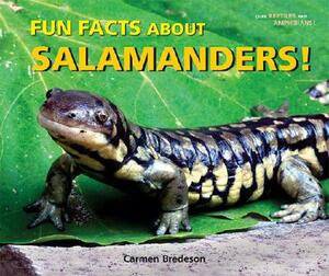 Fun Facts about Salamanders! by Carmen Bredeson